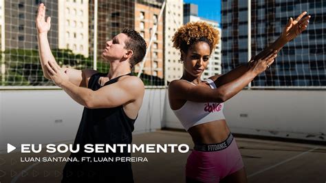 Eu Sou Sentimento Luan Santana Ft Luan Pereira Fitdance