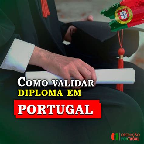 Validar Diploma Em Portugal Importante Para Quem Quer Estudar No Pa S