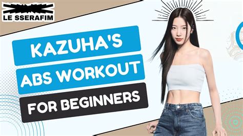 LE SSERAFIM S Kazuha Abs Workout For Beginners Kpop Idol Workout