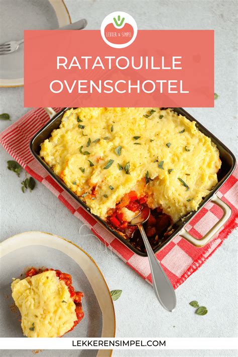 Ratatouille Ovenschotel Met Aardappelpuree Lekker En Simpel