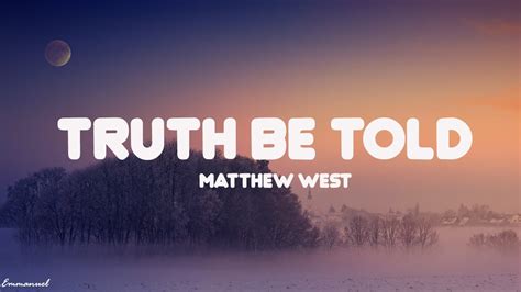 Matthew West Truth Be Told Lyrics Youtube