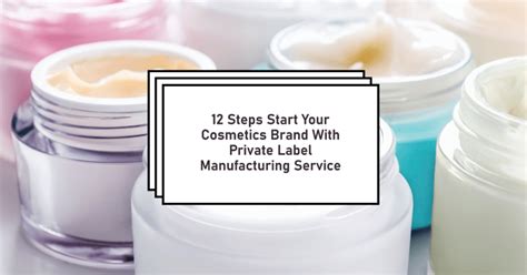 With Private Label Manufacturing To Start Your Cosmetics Brand No 1 Guide