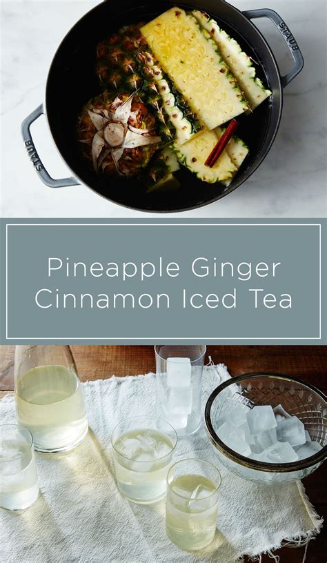 Turn Your Pineapple Scraps Into A Refreshing Iced Tea Ginger Iced Tea Recipe Ginger Cinnamon