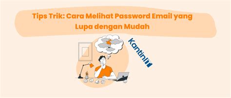 Tips Trik Cara Melihat Password Email Yang Lupa Dengan Mudah