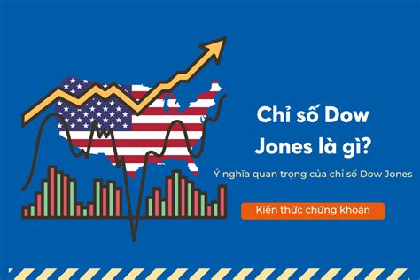 Chỉ Số Dow Jones Là Gì Ý Nghĩa Và Cách Tính Chỉ Số Dow Jones