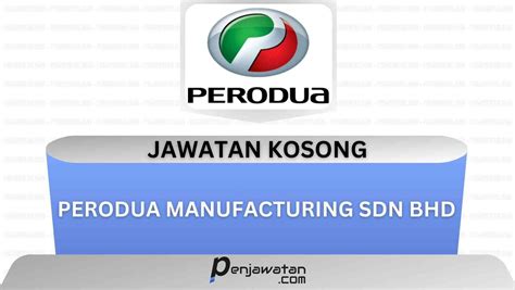 Jawatan Kosong Perodua Manufacturing Sdn Bhd 2024 Penjawatan