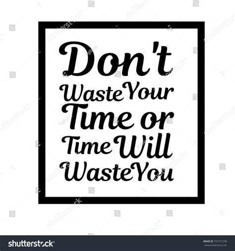 Dont Waste Your Time Time Will: Stock-Vektorgrafik (Lizenzfrei