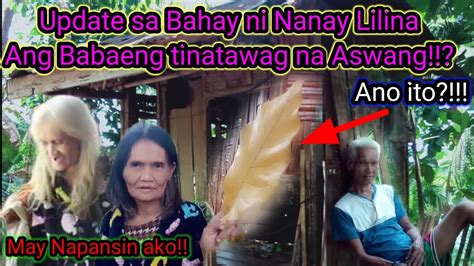 Update Sa Bahay Ni Nanay Lilina Ang Babaeng Aswang Youtube