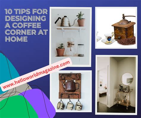 Top 10 Tips For Designing A Coffee Corner At Home Hello World Magazine