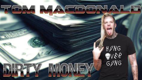 Tom Macdonald Dirty Money Youtube