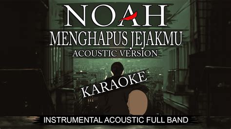 Noah Menghapus Jejakmu Instrumental Karaoke Youtube