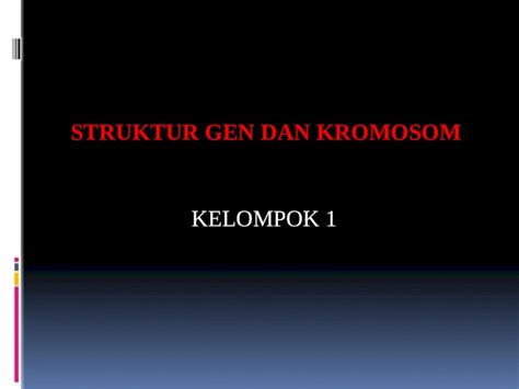 PPTX PPT Struktur Gen Dan Kromosom DOKUMEN TIPS