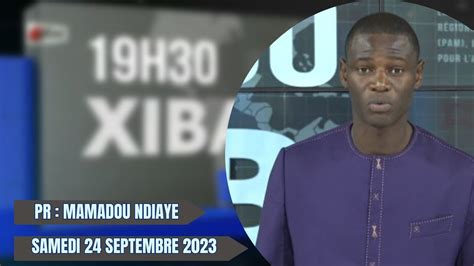 Xibaar Yi H De Ce Septembre Pr Sent Par Mamadou Ndiaye Youtube