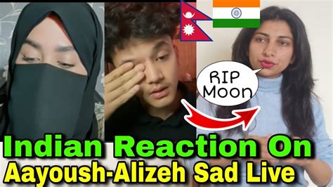 INDIAN Reaction On Nepal Aayoush Alizeh Lost His Friend Sad Live Crazzy