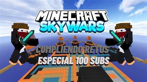 Hice Los Retos Mas Dificiles De Skywars Especial Subs