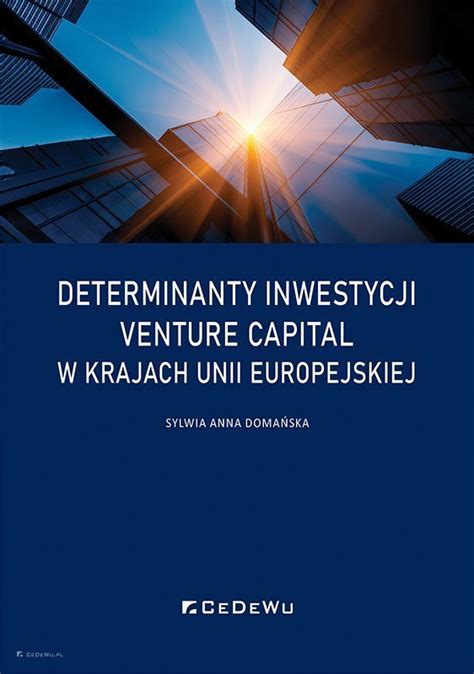 Determinanty Inwestycji Venture Capital W Krajach Unii Europejskiej