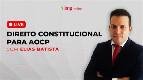 AO VIVO Direito Constitucional Para AOCP Elias Batista YouTube