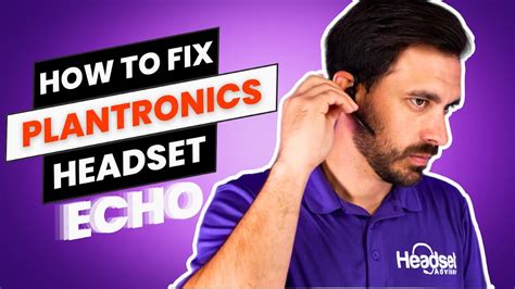 Echo On Your Plantronics Or Poly Headset Heres How To Fix It