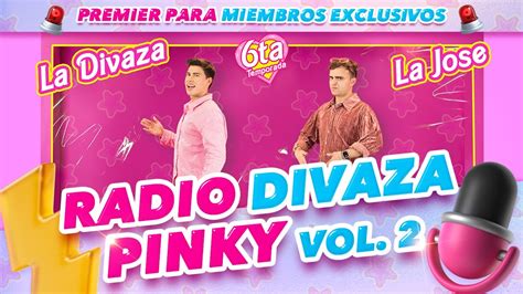 Premiere Miembros Exclusivos La Divaza Y La Jos En Pinky Promise T