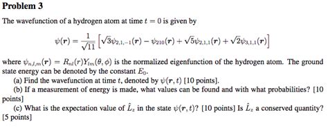 Solved Problem 3 The Wavefunction Of A Hydrogen Atom At Time