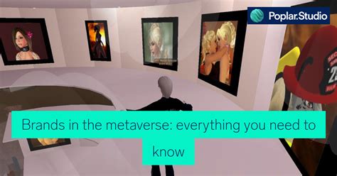 Brands In The Metaverse Everything You Need To Know Poplar Studio