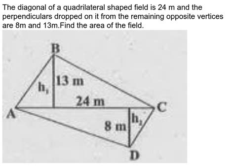 The Diagonal Of A Quadrilateral Shaped Field Is 24 M And The Perpe