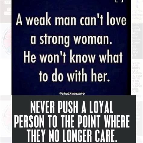 Two Different Quotes With One Saying That Says A Weak Man Cant Love A