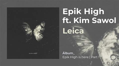 EPIK HIGH LEICA ft KIM SAWOL Sub Español Hangul Roma