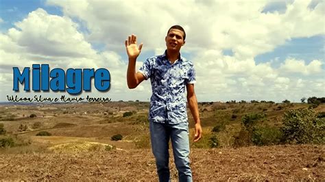 Milagre Clipe Oficial Feat Fl Vio Ferreira Wilson Silva Youtube