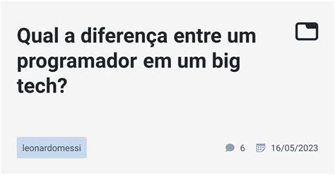 Qual a diferença entre um programador em um big tech leonardomessi