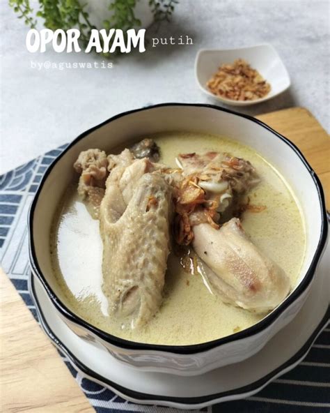 Resep Opor Ayam Putih dari @aguswatis