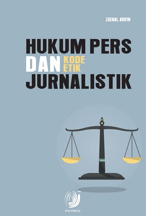 HUKUM PERS DAN KODE ETIK JURNALISTIK PNJ Press