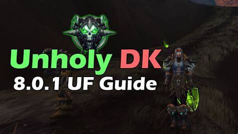 Wow Bfa Unholy Dk Unholy Frenzy Pve Guide Youtube