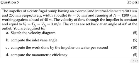 SOLVED Question 5 25 Pts The Impeller Of A Centrifugal Pump Having