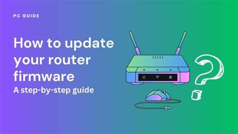 How To Update Your Router Firmware A Step By Step Guide Pc Guide