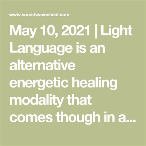 May 10 2021 Light Language Is An Alternative Energetic Healing