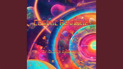 Cosmic Reverie Youtube