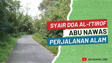 Syair Doa Abu Nawas Yang Terkenal Al I Tirof Perjalanan Alam Youtube