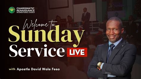 Developing Faith In Gods Love With Apostle David Wale Feso Sunday