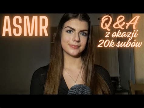 Asmr Po Polsku Q A Odpowiadam Na Wasze Pytania Specja Na K