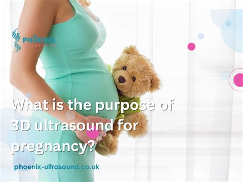 What Is The Purpose Of 3d Ultrasound For Pregnancy