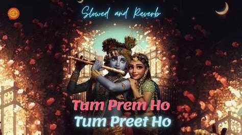 ️tum Prem Ho Tum Preet Ho Radha Krishna Slowedreverb Bhajan Lofi