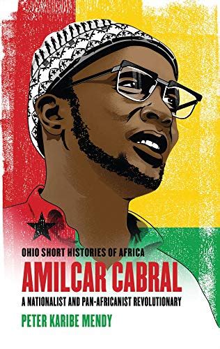 Amazon Amílcar Cabral A Nationalist and Pan Africanist Revolutionary