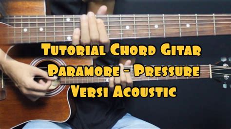 Tutorial Chord Gitar Paramore Pressure Lengkap Versi Acoustic Youtube