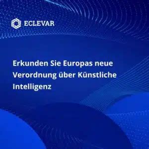 Erkunden Sie Europas Neue Verordnung Ber K Nstliche Intelligenz