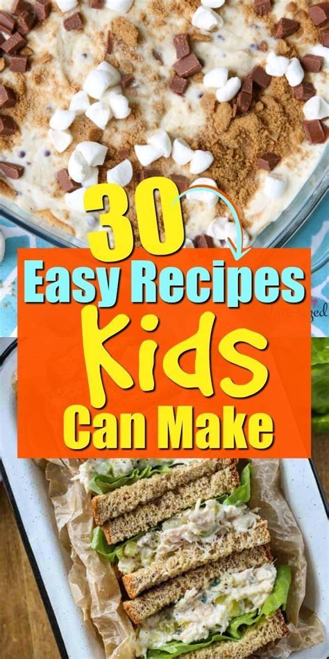 30 Easy Recipes Kids Can Make By Themselves Easy Meals For Kids