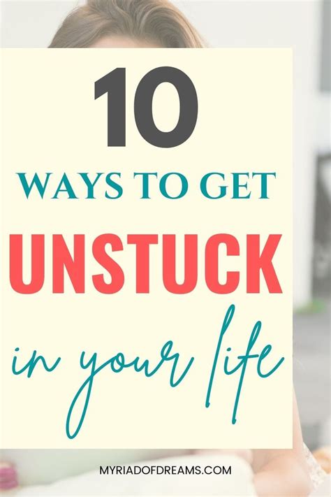 How To Get Unstuck 10 Simple Ways To Get Your Life Back On Track In