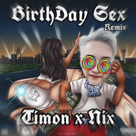 Stream Birthday Sex Timon X Nix Remix By Timon Listen Online For