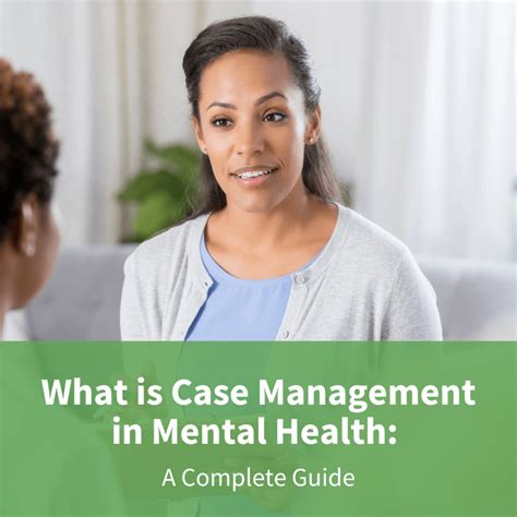 What Is Case Management In Mental Health A Complete Guide