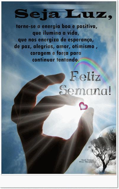 Mensagens Poesias E V Deos Feliz Semana Para Todos Seja Luz